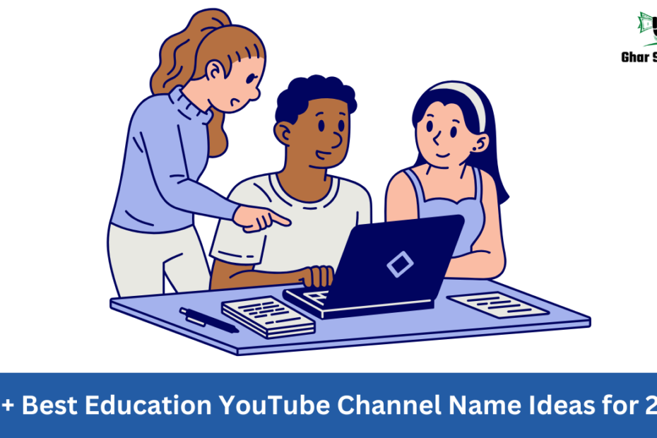 Best Education YouTube Channel Name Ideas for 2025