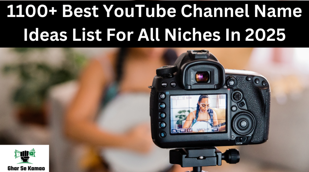 1100+ Best YouTube Channel Name Ideas List For All Niches In 2025