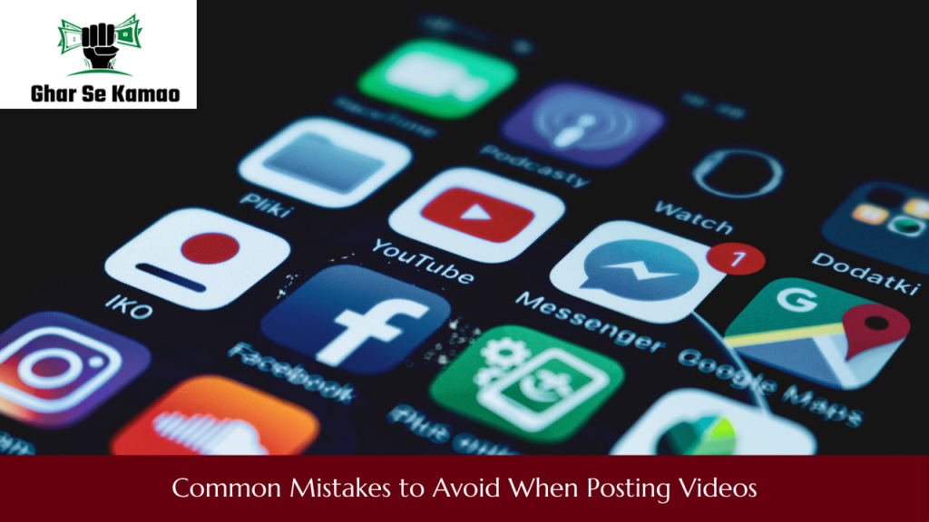 Common Mistakes to Avoid When Posting Videos