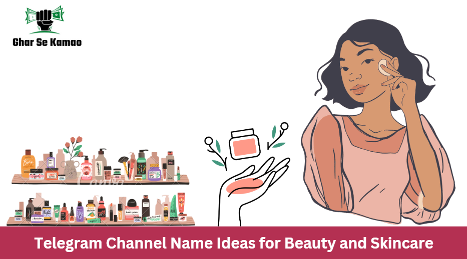 Telegram Channel Name Ideas for Beauty and Skincare