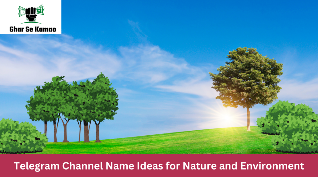 Telegram Channel Name Ideas for Nature and Environment