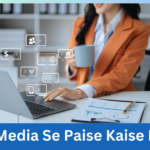 Social Media Se Paise Kaise Kamaye